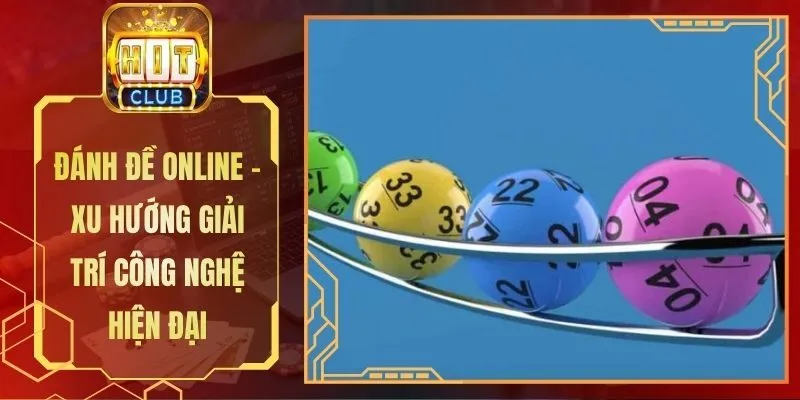 Đánh Đề Online - Xu Hướng Giải Trí Công Nghệ Hiện Đại
