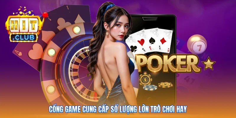 Cổng game cung cấp số lượng lớn trò chơi hay