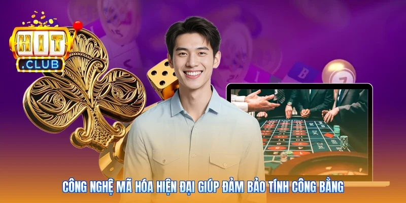 Công nghệ mã hóa hiện đại giúp đảm bảo tính công bằng