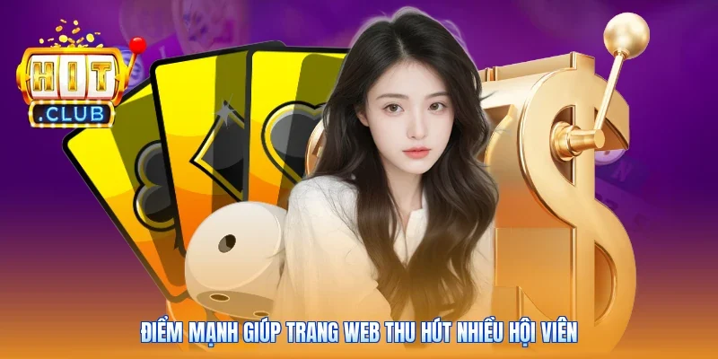 Điểm mạnh giúp trang web thu hút nhiều hội viên