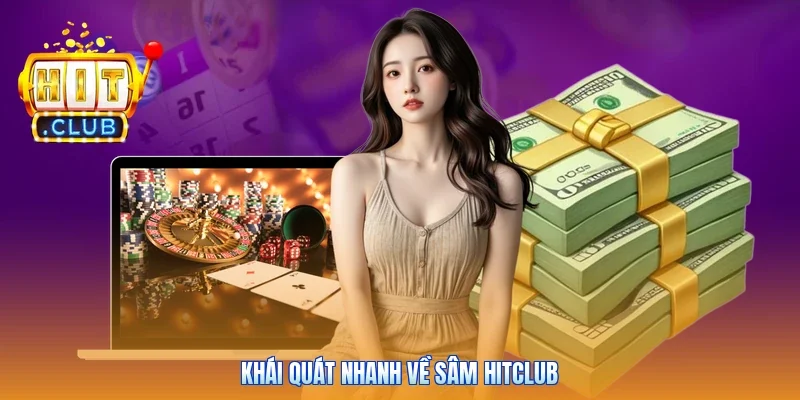 Khái quát nhanh về Sâm Hitclub