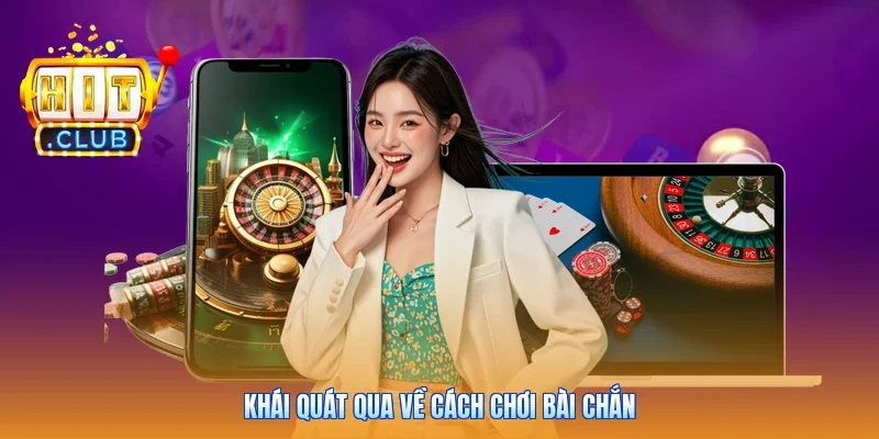 Khái quát qua về cách chơi bài chắn