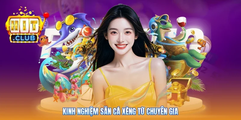 Kinh nghiệm săn cá xèng từ chuyên gia