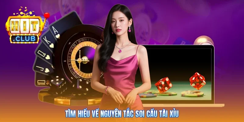 Tìm hiểu về nguyên tắc soi cầu tài xỉu